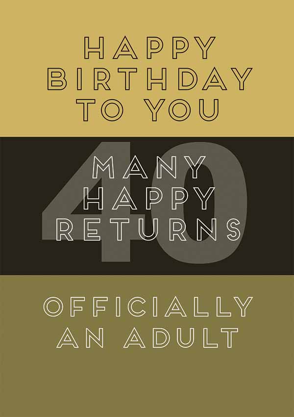 Birthday card for a forty year old - officially an adult