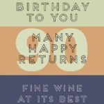 Birthday card for a ninety year old - fine wine at its best